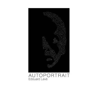 Autoportrait - by  Edouard Leve & Edouard Lev & Aedouard Levae (Paperback)