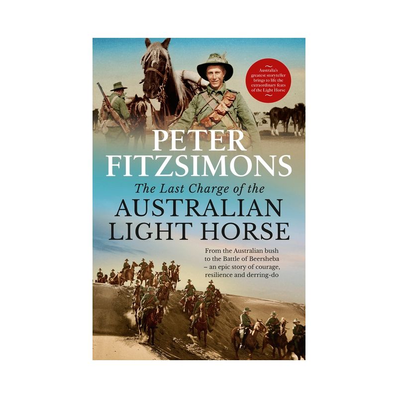 The Last Charge of the Australian Light Horse - by  Peter Fitzsimons (Hardcover), 1 of 2