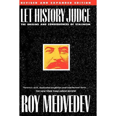 Let History Judge - by  Roy A Medvedev (Paperback)