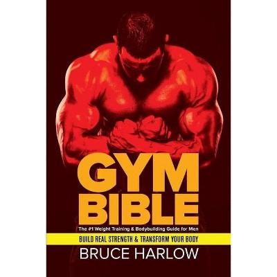 Gym Bible - by  Bruce Harlow (Paperback)