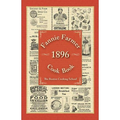 Fannie Farmer 1896 Cook Book By Fannie Merritt Farmer Hardcover Target