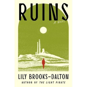 Ruins - by  Lily Brooks-Dalton (Hardcover) - 1 of 1