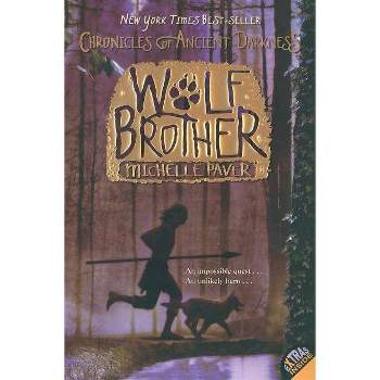 Chronicles of Ancient Darkness #1: Wolf Brother - by  Michelle Paver (Paperback)