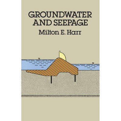 Groundwater and Seepage - (Dover Civil and Mechanical Engineering) by  Milton E Harr & Engineering (Paperback)