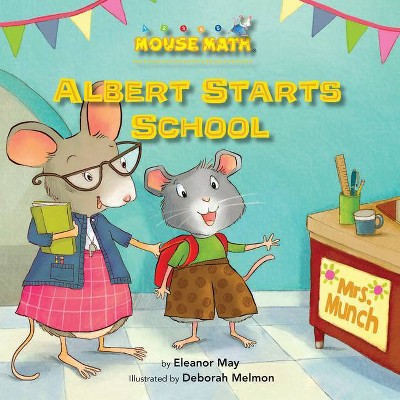 Albert Starts School - (Mouse Math) by  Eleanor May (Paperback)