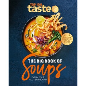 The Big Book of Soups - by  Taste Com Au (Paperback) - 1 of 1