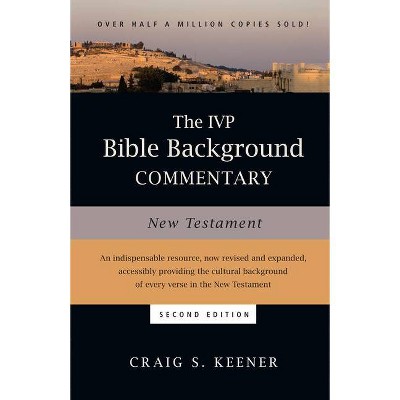 The IVP Bible Background Commentary: New Testament - (IVP Bible Background Commentary Set) 2nd Edition by  Craig S Keener (Hardcover)