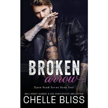 Broken Arrow - (Open Road) by  Chelle Bliss (Paperback)