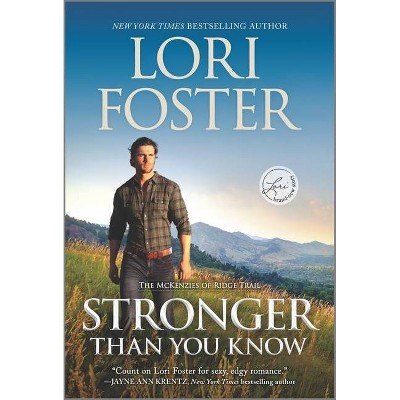 Stronger Than You Know - (McKenzies of Ridge Trail) by Lori Foster (Paperback)