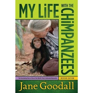 My Life with the Chimpanzees - by  Jane Goodall (Paperback) - 1 of 1