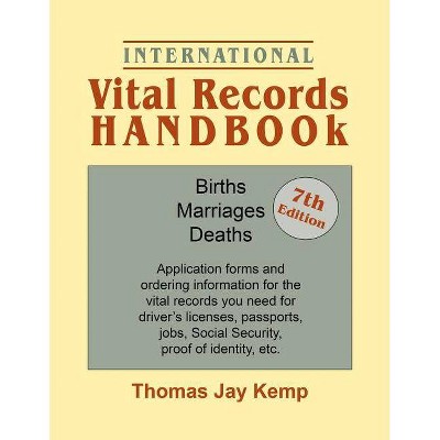 International Vital Records Handbook. 7th Edition - by  Thomas Jay Kemp (Paperback)