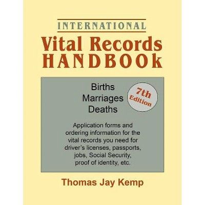 International Vital Records Handbook. 7th Edition - by  Thomas Jay Kemp (Paperback)