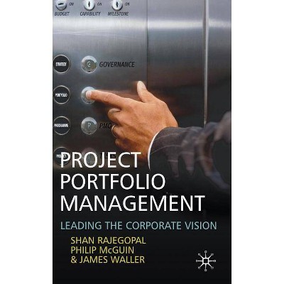 Project Portfolio Management - by  S Rajegopal & P McGuin & J Waller (Hardcover)