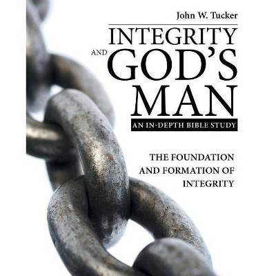 Integrity and God's Man - by  John W Tucker (Paperback)