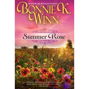 Summer Rose - by  Bonnie K Winn (Paperback) - 1 of 1