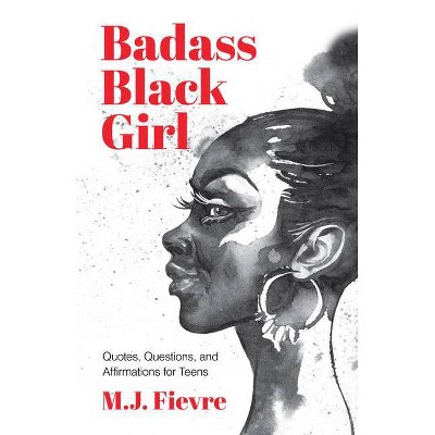 Badass Black Girl - by  M J Fievre (Paperback)