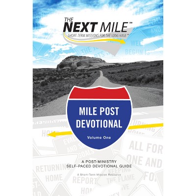The Next Mile - Mile Post Devotional - by  Brian J Heerwagen (Paperback)