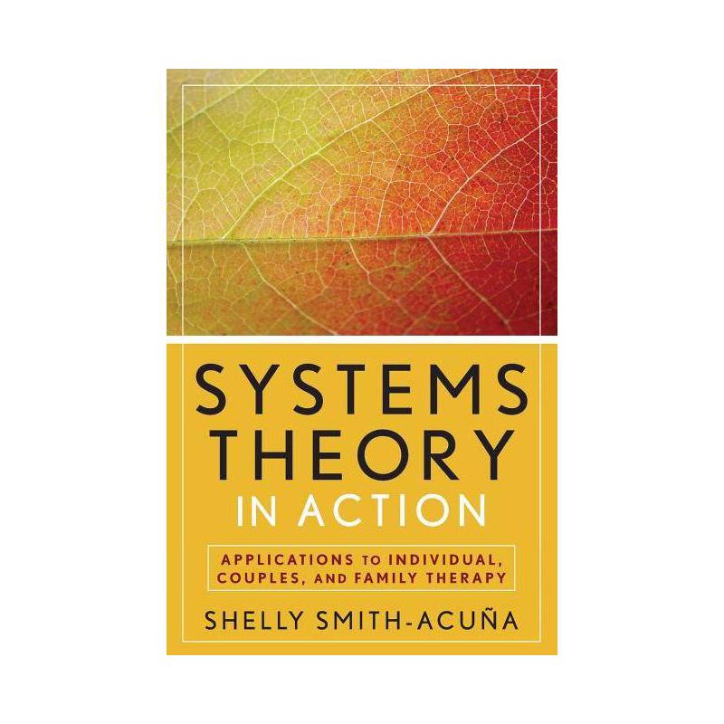 Systems Theory in Action - by  Shelly Smith-Acuña (Paperback), 1 of 2