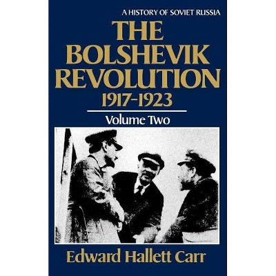 The Bolshevik Revolution, 1917-1923 - (History of Soviet Russia) by  Edward Hallett Carr (Paperback)