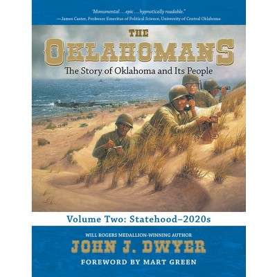 The Oklahomans, Vol.2: The Story of Oklahoma and Its People: Statehood-2020s - by  John J Dwyer (Hardcover)