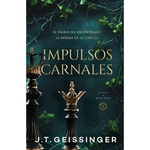 Impulsos Carnales (Rainas Y Monstruos 2) - by  J T Geissinger (Paperback) - 1 of 1