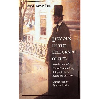 Lincoln in the Telegraph Office - by  David Homer Bates (Paperback)