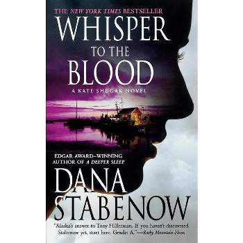 Whisper to the Blood - (Kate Shugak Novels) by  Dana Stabenow (Paperback)