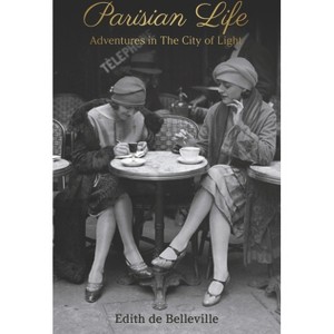 Parisian Life - by  Edith de Belleville (Paperback) - 1 of 1