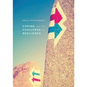 Coping and the Challenge of Resilience - by  Erica Frydenberg (Paperback) - 1 of 1