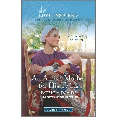 An Amish Mother for His Twins - (North Country Amish) Large Print by  Patricia Davids (Paperback)