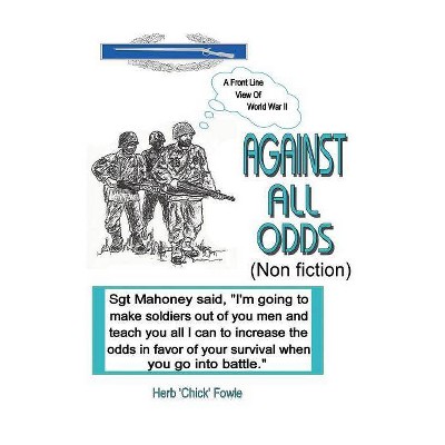 Against All Odds - by  Herbert Fowle (Paperback)