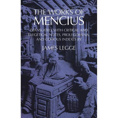 The Works of Mencius - by  James Legge (Paperback)