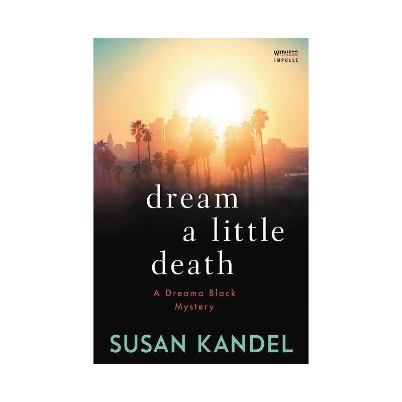Dream a Little Death - by  Susan Kandel (Paperback), 1 of 2