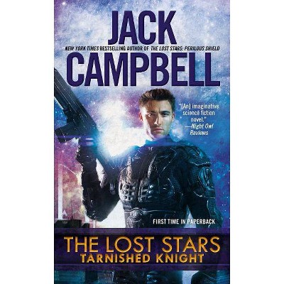 Tarnished Knight - (Lost Stars) by  Jack Campbell (Paperback)