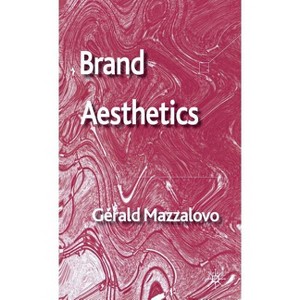 Brand Aesthetics - by  G Mazzalovo (Hardcover) - 1 of 1