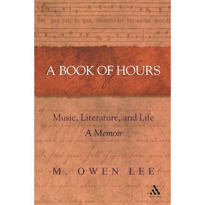 A Book of Hours - by  M Owen Lee (Paperback)