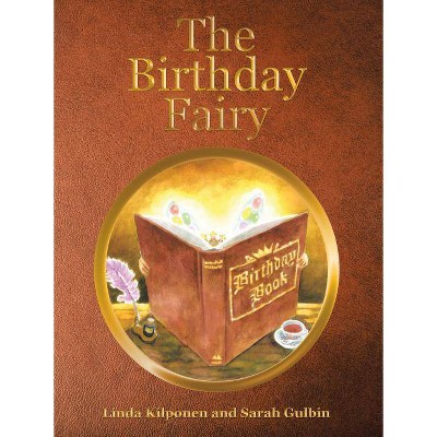 The Birthday Fairy - by  Linda Kilponen & Sarah Gulbin (Hardcover)