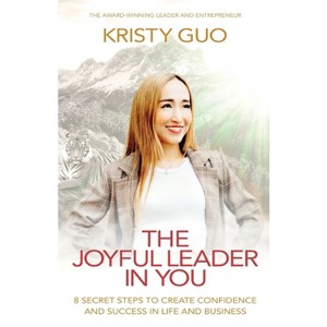 The Joyful Leader In You - by  Kristy Guo (Paperback) - 1 of 1