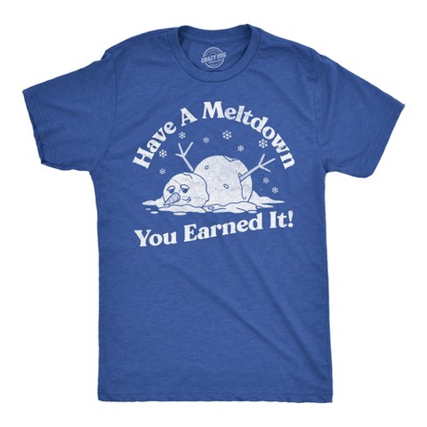 Мужские футболки Crazy Dog T-Shirts, Inc. Mens Funny T Shirts Have A Meltdown You Earned It Sarcastic Snowman Graphic Novelty Tee for Men - Crazy Dog Men's T Shirt With Sarcastic Sayings M