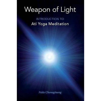 Weapon of Light - by  Nida Chenagtsang (Paperback)