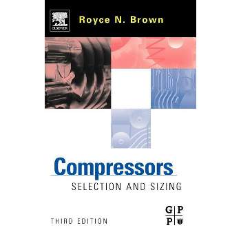 Compressors - 3rd Edition by  Royce N Brown (Hardcover)