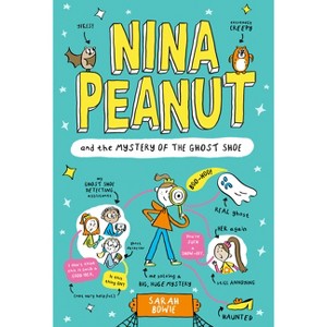 Nina Peanut and the Mystery of the Ghost Shoe - by Sarah Bowie - 1 of 1