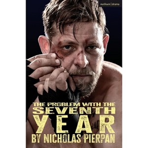 The Problem with the Seventh Year - (Modern Plays) by  Nicholas Pierpan (Paperback) - 1 of 1