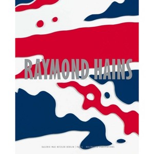 Raymond Hains - by  Jean-Marie Gallais (Hardcover) - 1 of 1