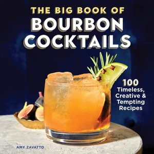 The Big Book of Bourbon Cocktails - by Amy Zavatto - 1 of 1