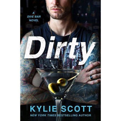 Dirty - (Dive Bar) by  Kylie Scott (Paperback)