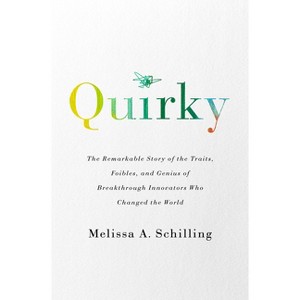 Quirky - by  Melissa A Schilling (Paperback) - 1 of 1