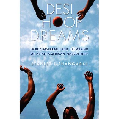 Desi Hoop Dreams - by  Stanley I Thangaraj (Paperback)