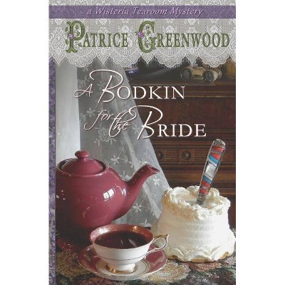 A Bodkin for the Bride - by  Patrice Greenwood (Paperback)