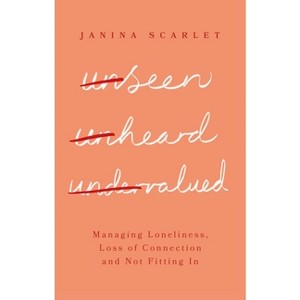Unseen, Unheard, Undervalued - by  Janina Scarlet (Paperback) - 1 of 1
